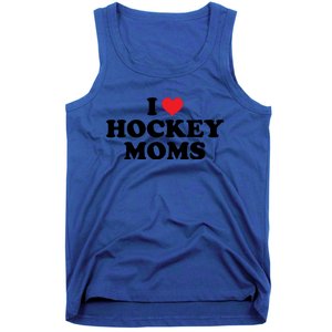 I Love Hockey Moms Funny Design Cool Gift Tank Top