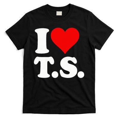 I LOVE HEART TS T S T-Shirt