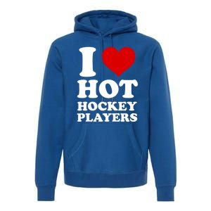 I Love Hot Hockey Players I Heart Hot Hockey Players Gift Premium Hoodie