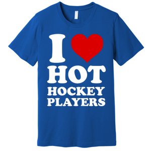 I Love Hot Hockey Players I Heart Hot Hockey Players Gift Premium T-Shirt