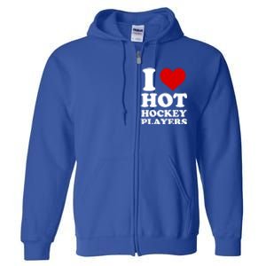 I Love Hot Hockey Players I Heart Hot Hockey Players Gift Full Zip Hoodie