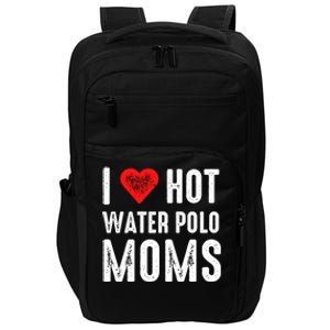 I Love Hot Water Polo Moms Funny Gift Impact Tech Backpack