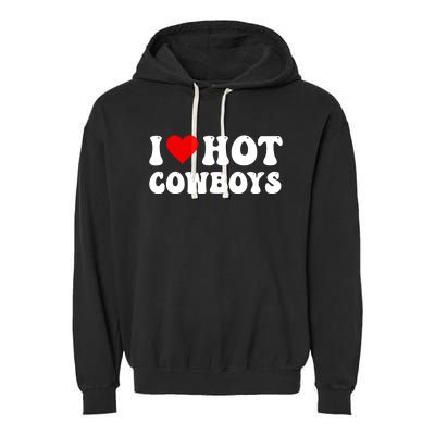 I Love Hot Cowboys Garment-Dyed Fleece Hoodie