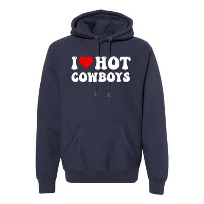 I Love Hot Cowboys Premium Hoodie