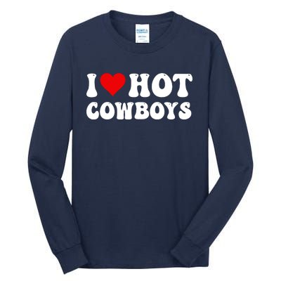 I Love Hot Cowboys Tall Long Sleeve T-Shirt