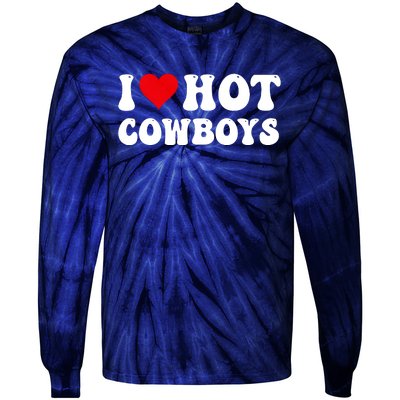 I Love Hot Cowboys Tie-Dye Long Sleeve Shirt