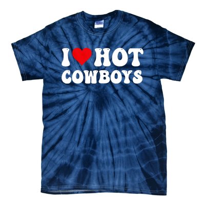 I Love Hot Cowboys Tie-Dye T-Shirt