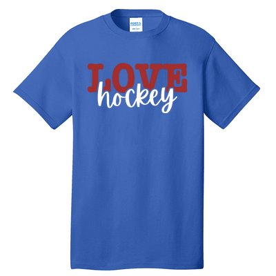 I Love Hockey Gift Tall T-Shirt