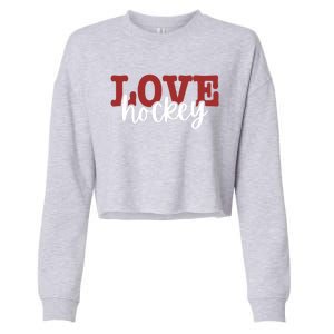 I Love Hockey Gift Cropped Pullover Crew