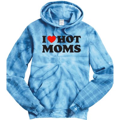 I Love Hot Moms Funny Red Heart Love Moms Tie Dye Hoodie