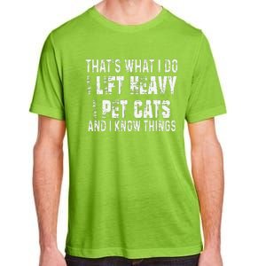 I Lift Heavy Pet Cats And Know Things Funny Gym Adult ChromaSoft Performance T-Shirt