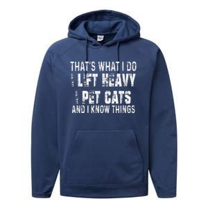 I Lift Heavy Pet Cats And Know Things Funny Gym Performance Fleece Hoodie