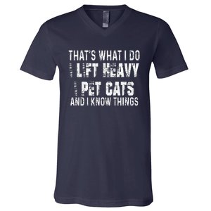 I Lift Heavy Pet Cats And Know Things Funny Gym V-Neck T-Shirt