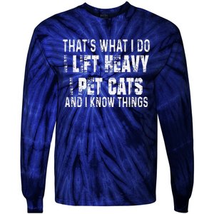 I Lift Heavy Pet Cats And Know Things Funny Gym Tie-Dye Long Sleeve Shirt