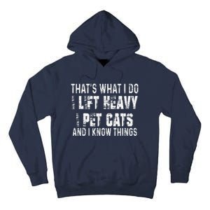 I Lift Heavy Pet Cats And Know Things Funny Gym Tall Hoodie