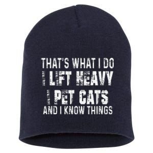 I Lift Heavy Pet Cats And Know Things Funny Gym Short Acrylic Beanie