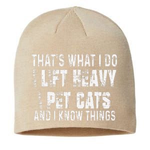 I Lift Heavy Pet Cats And Know Things Funny Gym Sustainable Beanie