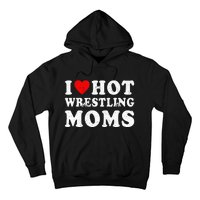 I Love Hot Wrestling Moms Cute Red Heart Love Moms Wrestler Hoodie