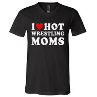 I Love Hot Wrestling Moms Cute Red Heart Love Moms Wrestler V-Neck T-Shirt