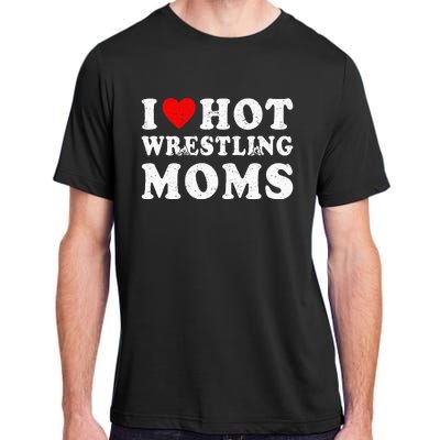 I Love Hot Wrestling Moms Cute Red Heart Love Moms Wrestler Adult ChromaSoft Performance T-Shirt