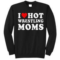 I Love Hot Wrestling Moms Cute Red Heart Love Moms Wrestler Tall Sweatshirt