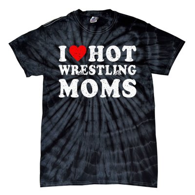 I Love Hot Wrestling Moms Cute Red Heart Love Moms Wrestler Tie-Dye T-Shirt