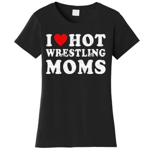 I Love Hot Wrestling Moms Cute Red Heart Love Moms Wrestler Women's T-Shirt