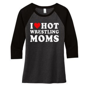 I Love Hot Wrestling Moms Cute Red Heart Love Moms Wrestler Women's Tri-Blend 3/4-Sleeve Raglan Shirt