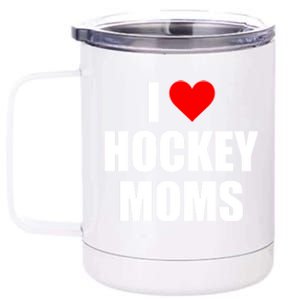 I Love Hockey Moms Cool Gift 12 oz Stainless Steel Tumbler Cup