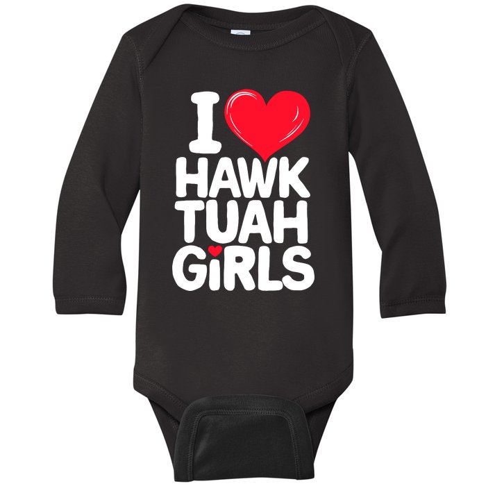 I Love Heart Hawk Tuah Girl. Baby Long Sleeve Bodysuit