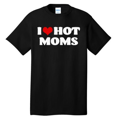 I Love Hot Moms Red Heart Hot Mother Tee Tall T-Shirt