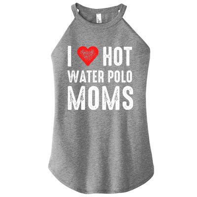 I Love Hot Water Polo Moms Cute Gift Women's Perfect Tri Rocker Tank