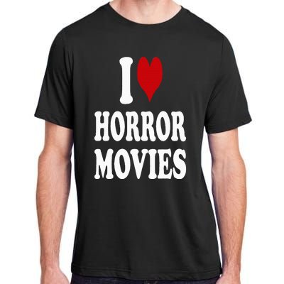 I Love Horror Movies Adult ChromaSoft Performance T-Shirt