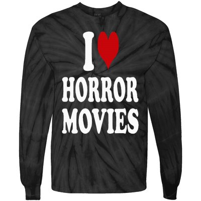 I Love Horror Movies Tie-Dye Long Sleeve Shirt