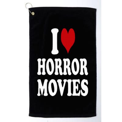 I Love Horror Movies Golf Towel