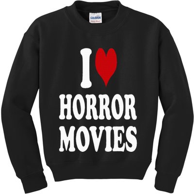 I Love Horror Movies Kids Sweatshirt