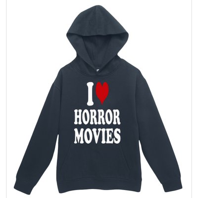 I Love Horror Movies Urban Pullover Hoodie