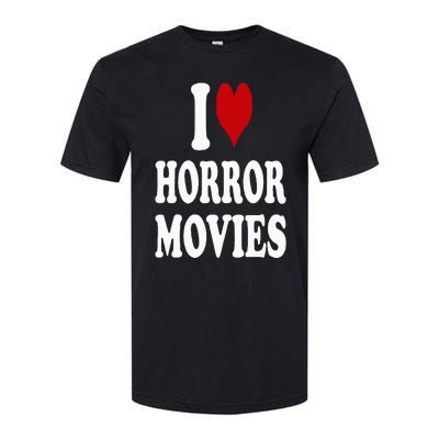 I Love Horror Movies Softstyle CVC T-Shirt