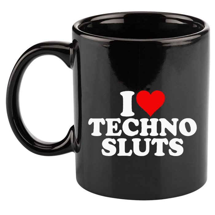 I Love Heart Techno Sluts Edm Music 11oz C Handle Ceramic Mug