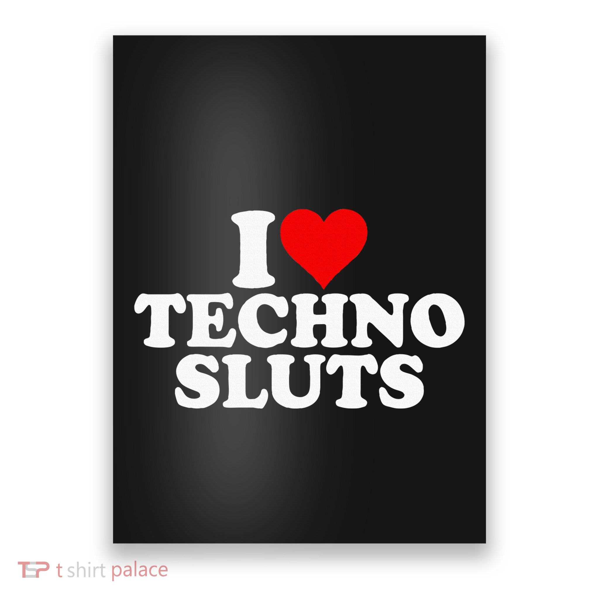 I Love Heart Techno Sluts Edm Music Poster