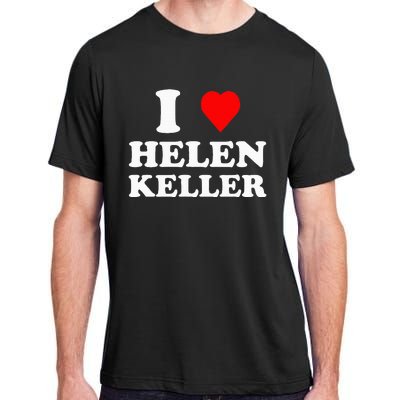 I Love Helen Keller Adult ChromaSoft Performance T-Shirt