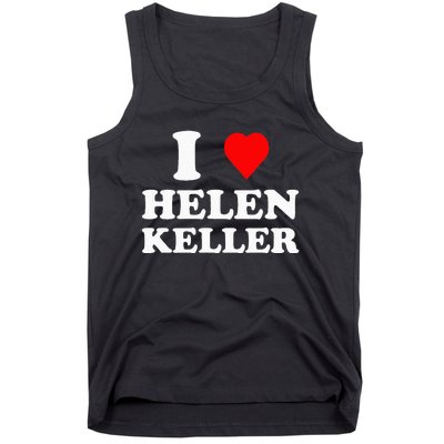 I Love Helen Keller Tank Top