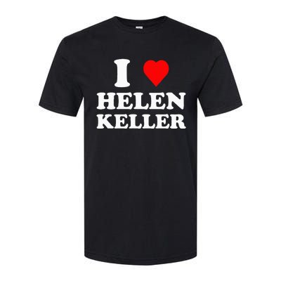 I Love Helen Keller Softstyle CVC T-Shirt