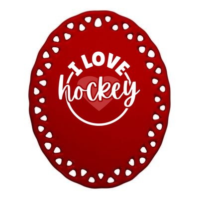 I Love Hockey Cool Gift Ceramic Oval Ornament