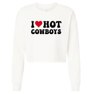 I Love Hot Cowboys I Heart Cow Funny Country Western Cropped Pullover Crew