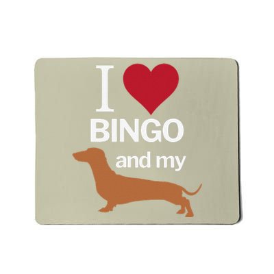 I Love Heart Bingo And My Weiner Dog Dachshund Funny Mousepad