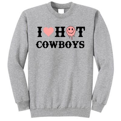 I Love Hot Cowboys Smile Happy Face Tall Sweatshirt