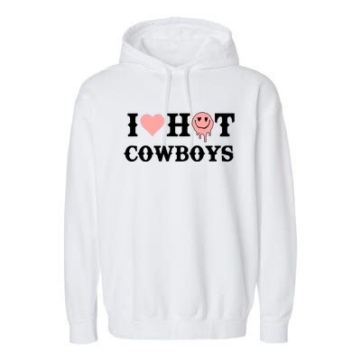 I Love Hot Cowboys Smile Happy Face Garment-Dyed Fleece Hoodie