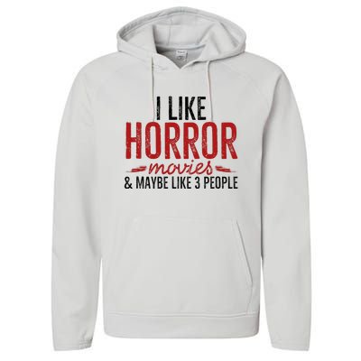 I Like Horror Movies And Maybe Like 3 People Funny Movie Performance Fleece Hoodie