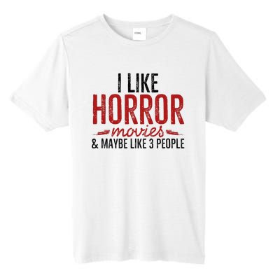 I Like Horror Movies And Maybe Like 3 People Funny Movie Tall Fusion ChromaSoft Performance T-Shirt